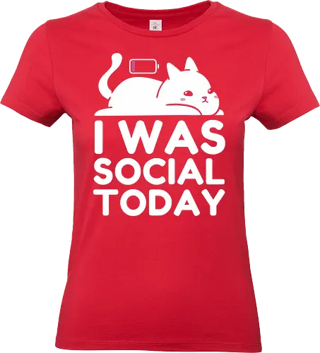 I Was Social Today - social, cat, funny, antisocial, humor, animal, battery, not today, nope. - Standard T-Shirt (Women)