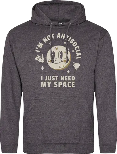 I'm Not Antisocial I Just Need My Space