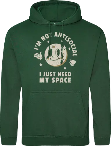 I'm Not Antisocial I Just Need My Space