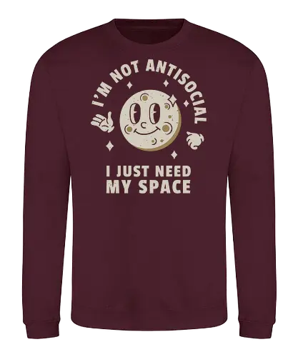 I'm Not Antisocial I Just Need My Space - cartoon, moon, antisocial, funny, introvert, space. - Sweatshirt