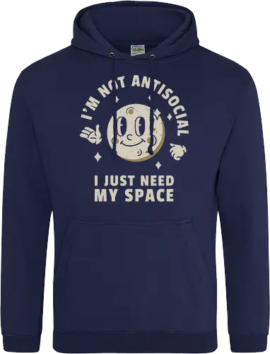 I'm Not Antisocial I Just Need My Space