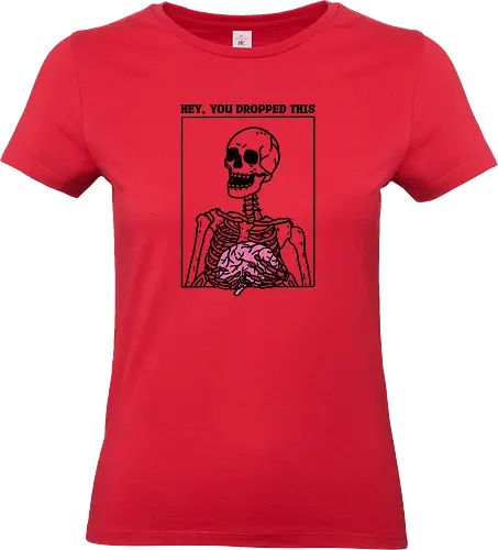 You Dropped Your Brain - skull, skeleton, funny, brain, idiot, stupid, meme, minimalist - Standard T-Shirt (Women)