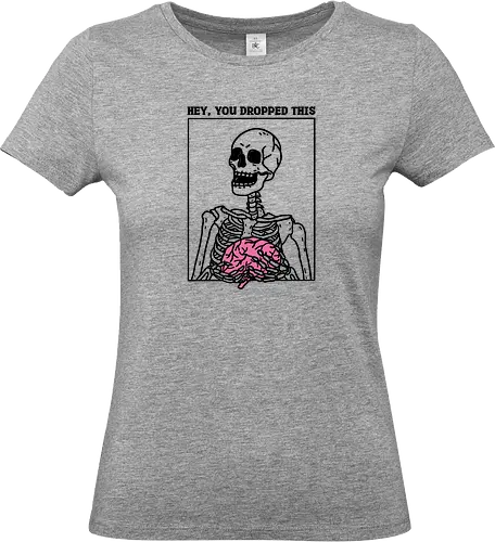 You Dropped Your Brain - skull, skeleton, funny, brain, idiot, stupid, meme, minimalist - Standard T-Shirt (Women)