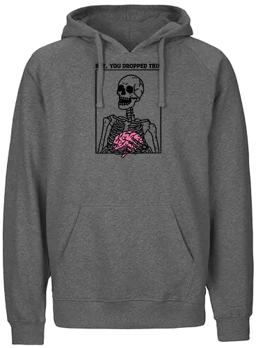 You Dropped Your Brain - skull, skeleton, funny, brain, idiot, stupid, meme, minimalist - Fairtrade Hoodie