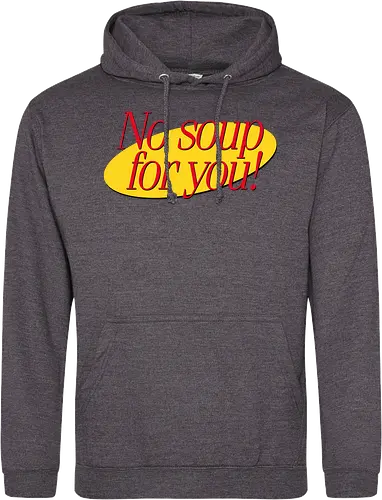 No soup for you