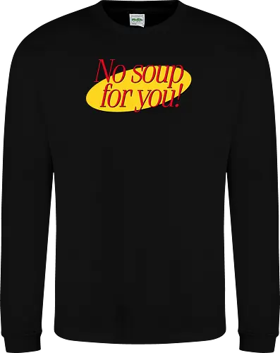 No soup for you