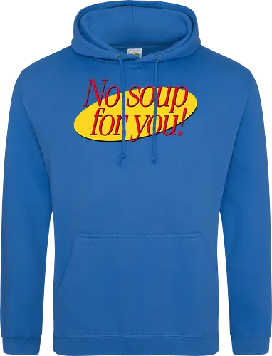 No soup for you