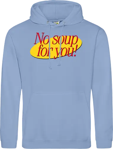 No soup for you