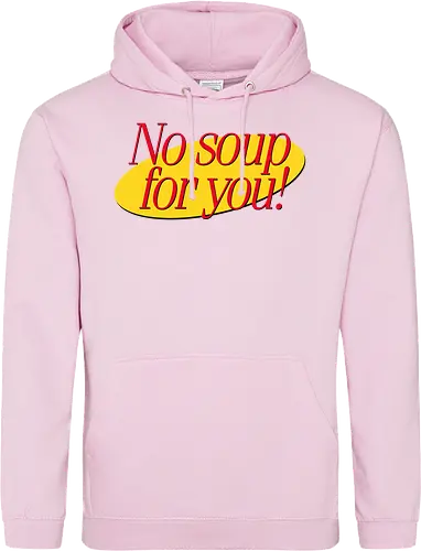 No soup for you