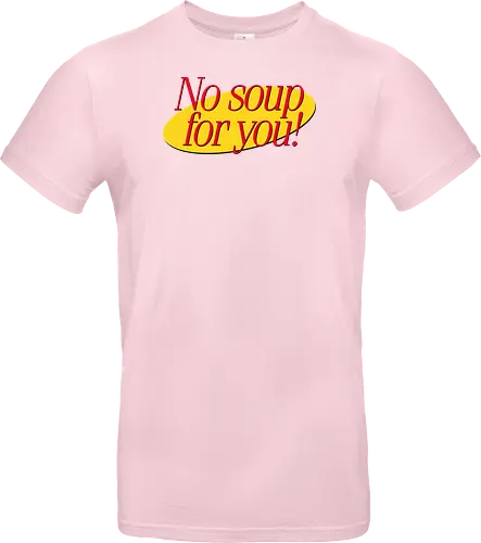 No soup for you