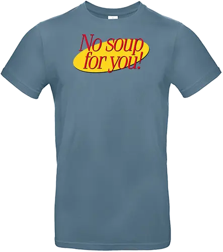 No soup for you - retro, quote, show, soup - Standard T-Shirt