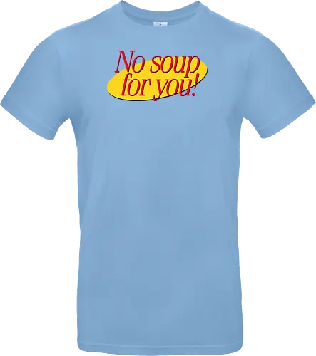 No soup for you