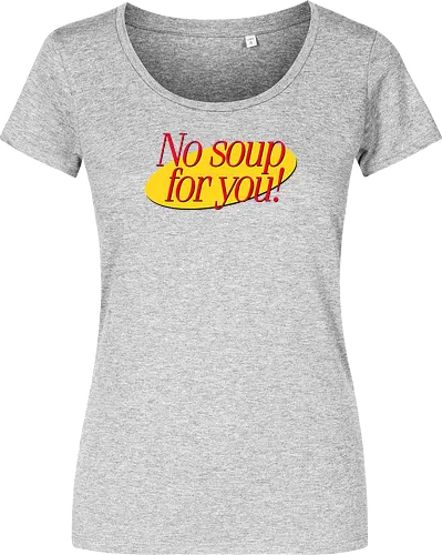 No soup for you