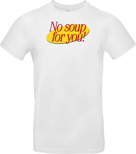 No soup for you