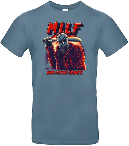 Man I love Fridays - MILF, Jasonvoorhees, Fridays - Standard T-Shirt