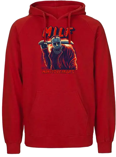 Man I love Fridays - MILF, Jasonvoorhees, Fridays - Fairtrade Hoodie