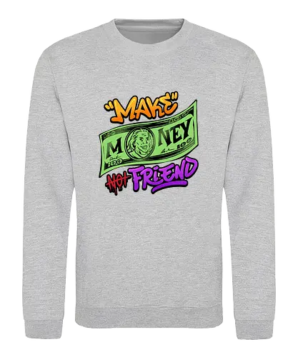 make money  - money, font, graffiti, cool, love, politics - Sweatshirt