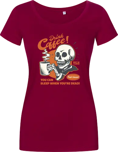 Drink Coffee - You Can Sleep When You're Dead