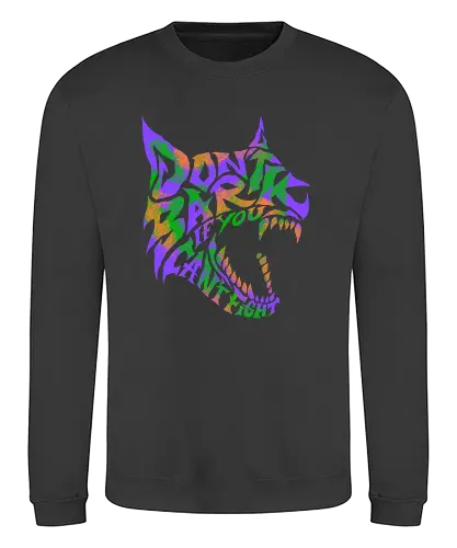 dont bark  - dog, wolf, typography, lettering, art, cool, wild, beast - Sweatshirt