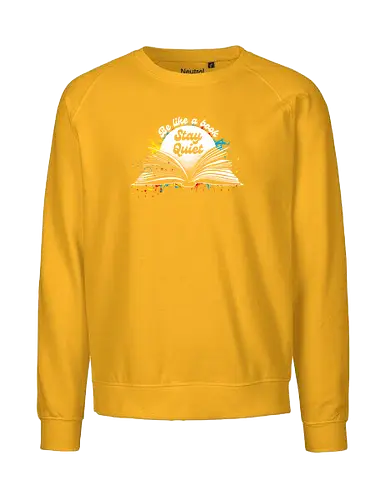 Be like a book stay quiet - bookworm, books, book lover, nerd, open book, funny - Fairtrade Sweatshirt