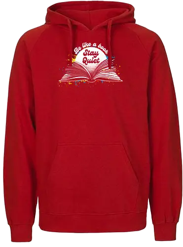 Be like a book stay quiet - bookworm, books, book lover, nerd, open book, funny - Fairtrade Hoodie