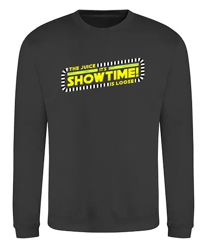 The Juice is Loose Showtime - juice is loose, its showtime - Sweatshirt