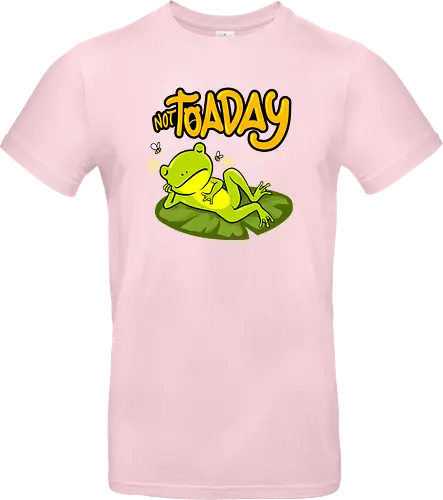 not toaday 