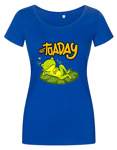 not toaday 