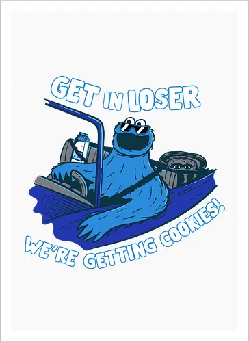 Get in loser cookies