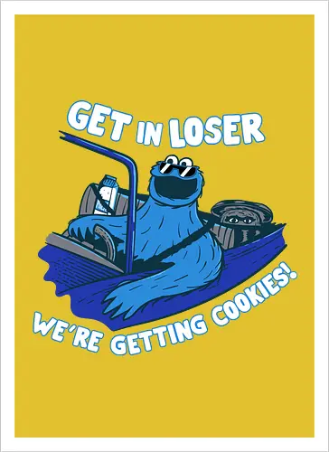 Get in loser cookies