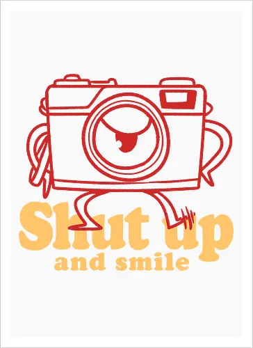 Shut up and smile