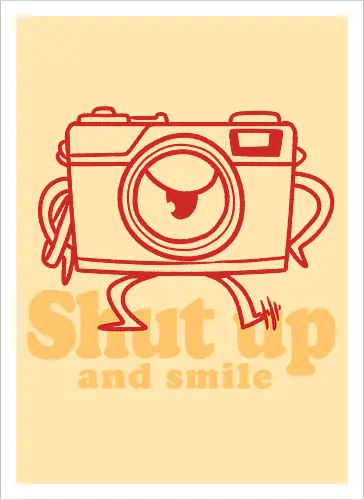 Shut up and smile