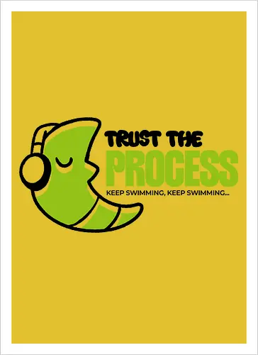 Trust the process
