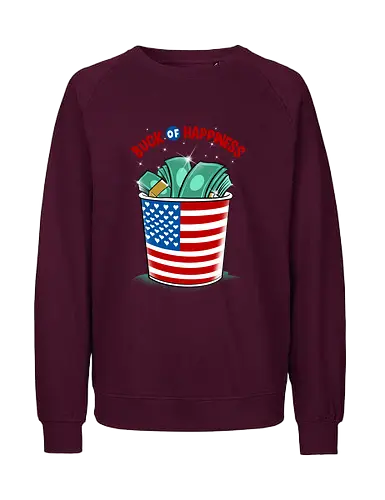 buck of happiness - money, font, graffiti, cool, love, politics, happy, american - Fairtrade Sweatshirt