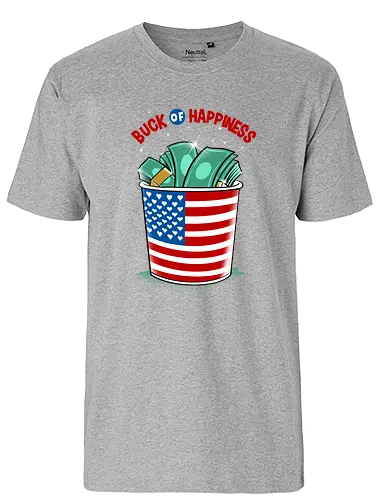 buck of happiness - money, font, graffiti, cool, love, politics, happy, american - Fairtrade T-Shirt