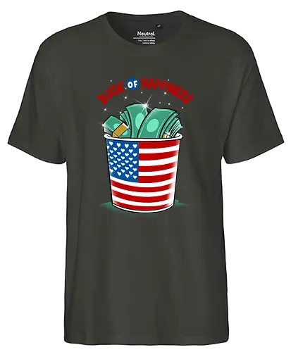 buck of happiness - money, font, graffiti, cool, love, politics, happy, american - Fairtrade T-Shirt