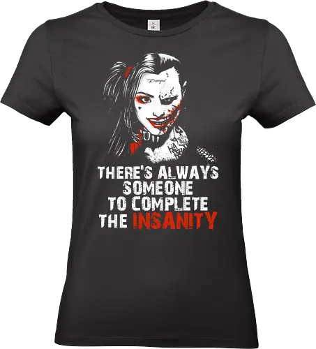 Insanity - vigilante, movie quote, couple, maniac, couple quote, insanity, boyfriend, girlfriend, bae, babe, anti hero, chillin like a villain, cute but psyco, sadistic, madness, joke - Standard T-Shirt (Women)