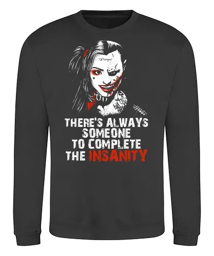 Insanity - vigilante, movie quote, couple, maniac, couple quote, insanity, boyfriend, girlfriend, bae, babe, anti hero, chillin like a villain, cute but psyco, sadistic, madness, joke - Sweatshirt