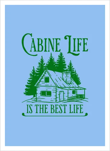 CABINE LIFE IS THE BEST LIFE