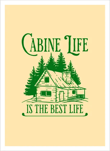 CABINE LIFE IS THE BEST LIFE