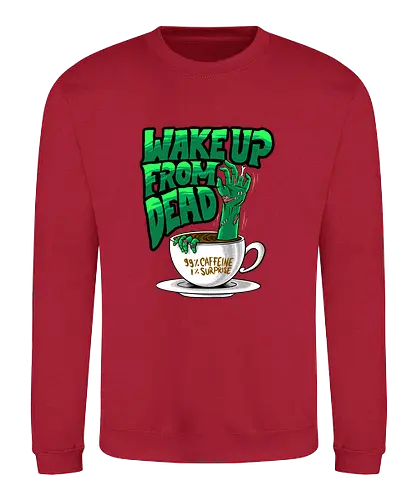 wake the dead  - horror, halloween, cool, cute, fun, cartoon, monster, coffee, caffeine, zombie, expresso - Sweatshirt