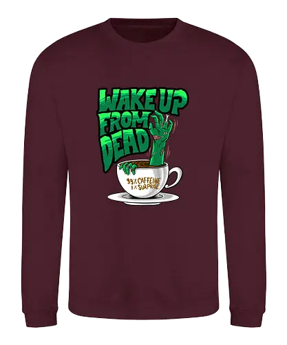wake the dead  - horror, halloween, cool, cute, fun, cartoon, monster, coffee, caffeine, zombie, expresso - Sweatshirt