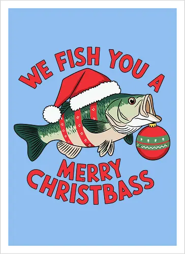 We Fish You a Merry Christbass