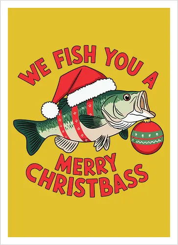 We Fish You a Merry Christbass