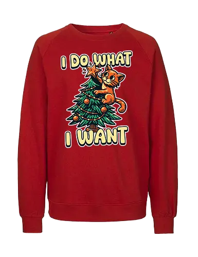 I do what I want - Fairtrade Sweatshirt