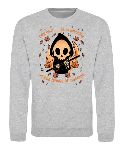 Beautiful Autumn Death - Halloween, death, dark humor, dark comedy, Autumn, fall, october, Cute fun, funny, spooky, creepy, scary, trick or treat, leaves, grim reaper - Sweatshirt