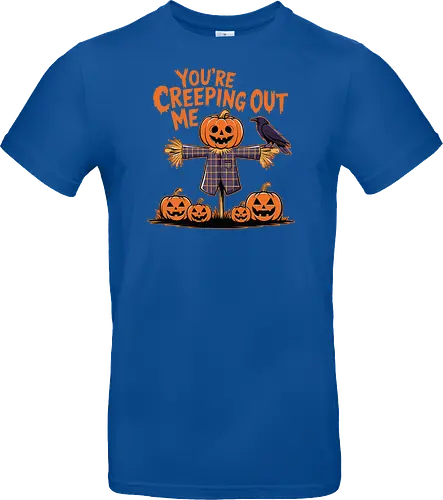 You're Creeping Me Out