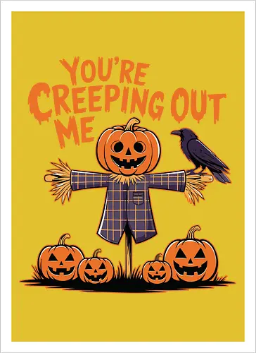 You're Creeping Me Out