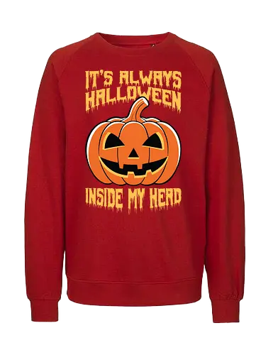 It's Always Halloween Inside My Head - halloween, jack-o'-lantern, pumpkin, spooky, orange, typography, festive, text, decoration - Fairtrade Sweatshirt