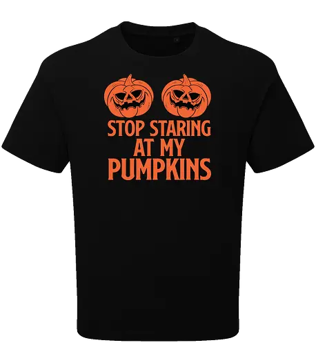 STOP STARING AT MY PUMPKINS
